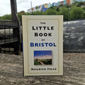 The Little Book of Bristol